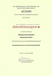 2009 Akkreditierung des Fachbereiches Kriminalpolizei der Fachhochschule des Bundes für öffentliche Verwaltung für den Studiengang &#034;Kriminalvollzugsdienst - Bachelor of Arts&#034; (verweist auf: Akkreditierung des neuen Bachelor-Studiengangs)