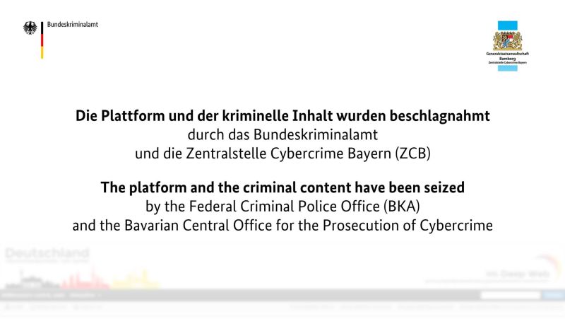 Sicherungsbanner des Bundeskriminalamts und der Generealstaatsanwaltschaft Bamberg Zentralstelle Cybercrime: Die Plattform und der kriminelle Inhalt wurde beschlagnahmt.